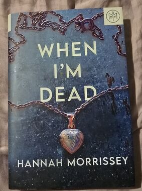 When I'm Dead by Hannah Morrissey - Hardcover